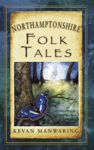 Kevan Manwaring: Northamptonshire Folk Tales