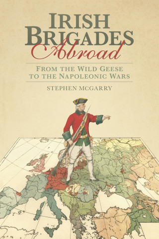 Stephen McGarry: Irish Brigades Abroad
