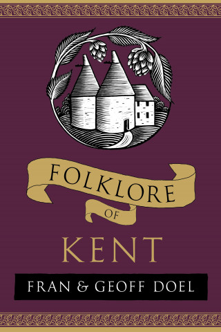 Fran Doel, Geoff Doel: Folklore of Kent