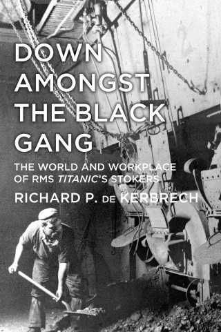 Richard P. de Kerbrech: Down Amongst the Black Gang