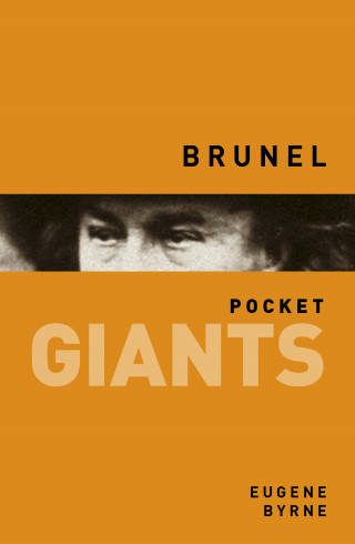 Eugene Byrne: Brunel: pocket GIANTS