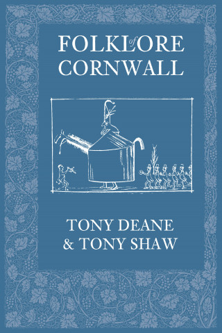 Tony Deane, Tony Shaw: Folklore of Cornwall