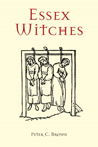 Peter C. Brown: Essex Witches