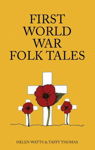 Taffy Thomas MBE, Helen Watts: First World War Folk Tales