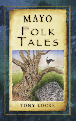 Tony Locke: Mayo Folk Tales