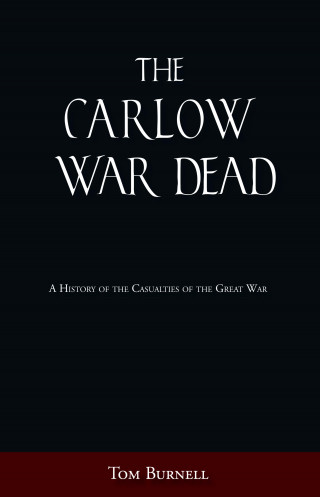 Tom Burnell: The Carlow War Dead
