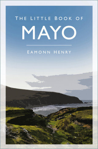 Eamonn Henry: The Little Book of Mayo