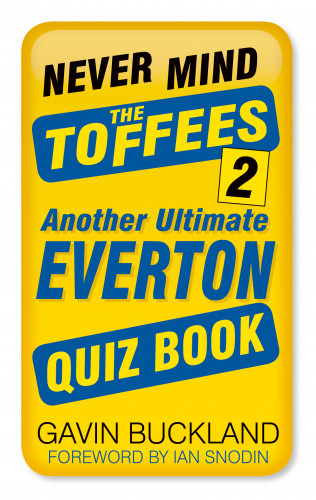Gavin Buckland: Never Mind the Toffees 2