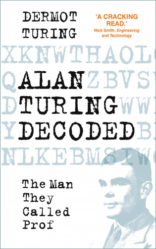 Dermot Turing: Alan Turing Decoded