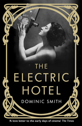 Dominic Smith: The Electric Hotel