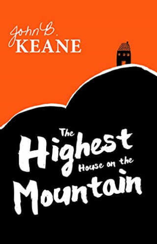 John B. Keane: The Highest House On The Mountain