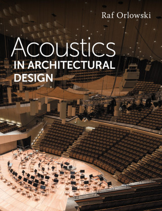 Raf Orlowski: Acoustics in Architectural Design