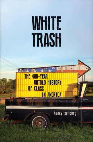 Nancy Isenberg: White Trash