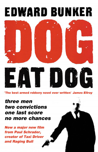 Edward Bunker: Dog Eat Dog