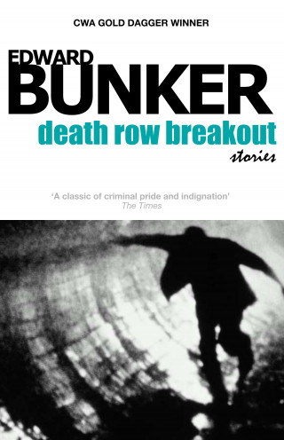 Edward Bunker: Death Row Breakout Stories