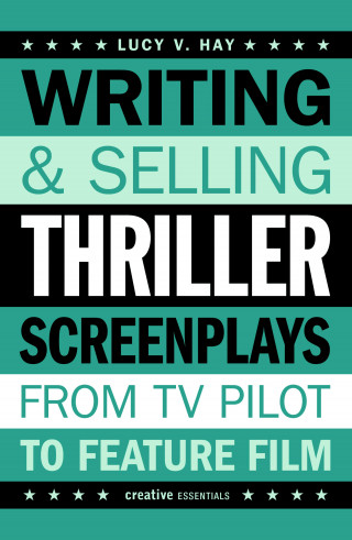 Lucy V. Hay: Writing and Selling Thriller Screenplays