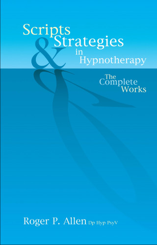 Roger P Allen: Scripts & Strategies in Hypnotherapy