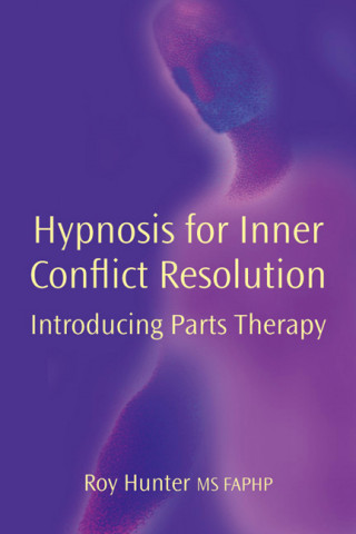 Roy Hunter: Hypnosis for Inner Conflict Resolution