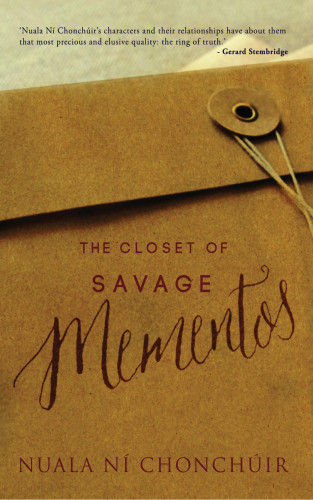 Nuala Ní Chonchúir: The Closet of Savage Mementos