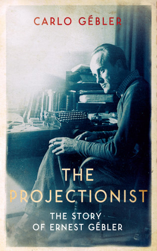 Carlo Gébler: The Projectionist