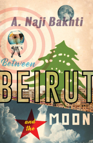 A. Naji Bakhti: Between Beirut and the Moon