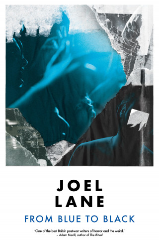 Joel Lane: From Blue to Black