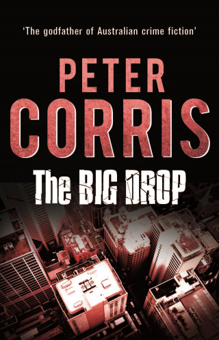 Peter Corris: The Big Drop