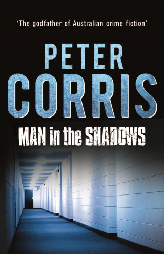Peter Corris: Man in the Shadows