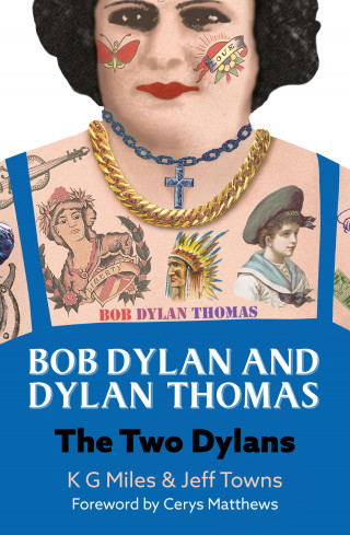 Jeff Towns, K G Miles: Bob Dylan and Dylan Thomas