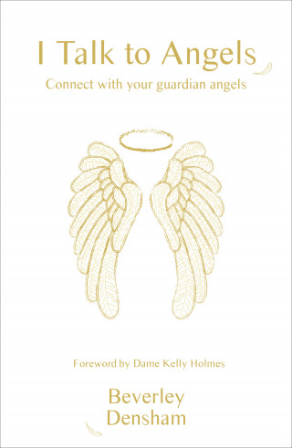 Beverley Densham: I Talk to Angels