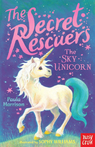 Paula Harrison: The Secret Rescuers: The Sky Unicorn