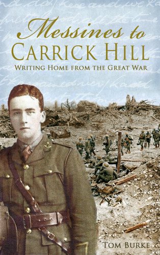 Thomas Burke: Messines to Carrick Hill: