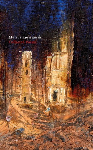 Marius Kociejowski: Collected Poems