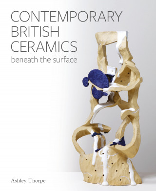 Ashley Thorpe: Contemporary British Ceramics