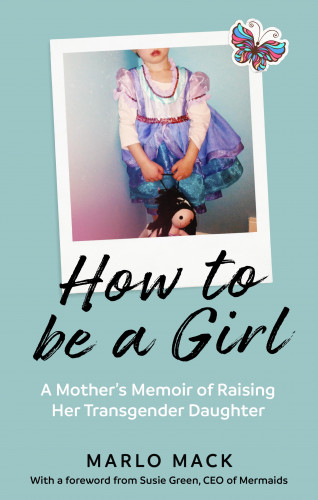 Marlo Mack: How to be a Girl