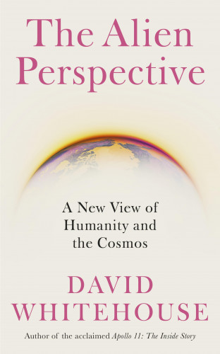 David Whitehouse: The Alien Perspective