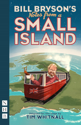 Bill Bryson: Notes from a Small Island (NHB Modern Plays)