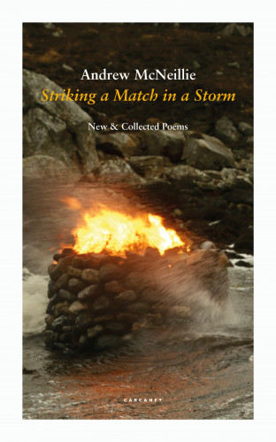 Andrew McNeillie: Striking a Match in a Storm