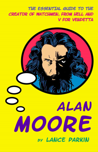 Lance Parkin: Alan Moore