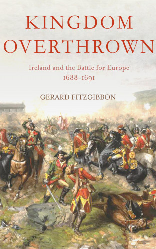 Gerard Fitzgibbon: Kingdom Overthrown