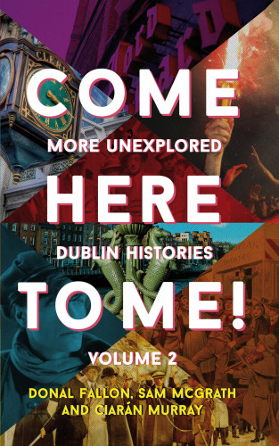 Donal Fallon, Sam McGrath, Ciarán Murray: Come Here to Me! Volume 2