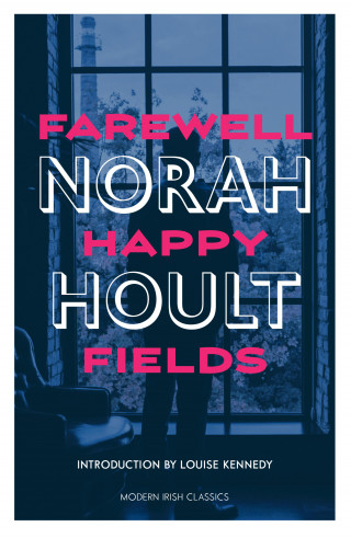 Norah Hoult: Farewell Happy Fields