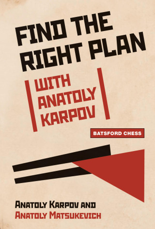 Anatoly Karpov: Find the Right Plan with Anatoly Karpov