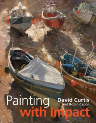 Robin Capon, David Curtis: Painting with Impact
