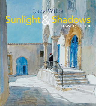 Lucy Willis: Sunlight and Shadows in Watercolour