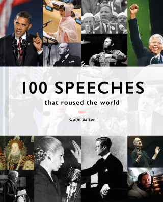 Colin Salter: 100 Speeches that Roused the World