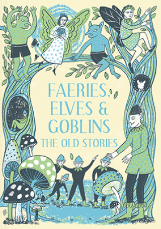Rosalind Kerven: Faeries, Elves and Goblins
