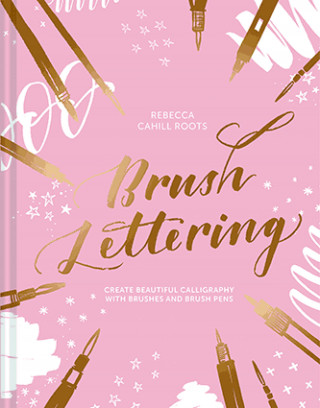 Rebecca Cahill Roots: Brush Lettering