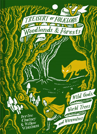 Dee Dee Chainey, Willow Winsham: Treasury of Folklore: Woodlands and Forests