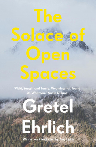 Gretel Ehrlich: The Solace of Open Spaces